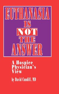 Front cover_Euthanasia Is Not the Answer