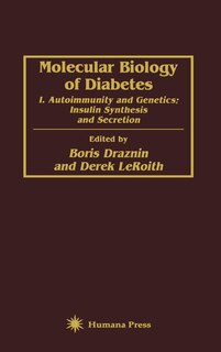 Molecular Biology of Diabetes: I. Autoimmunity and Genetics; Insulin Synthesis and Secretion