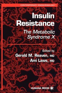 Insulin Resistance: The Metabolic Syndrome X