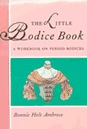 Front cover_The Little Bodice Book: A Workbook on Period Bodices