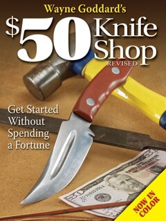 Front cover_Wayne Goddard's $50 Knife Shop, Revised