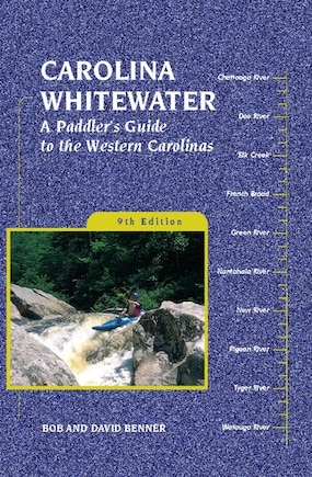 Carolina Whitewater: A Paddler's Guide to the Western Carolinas