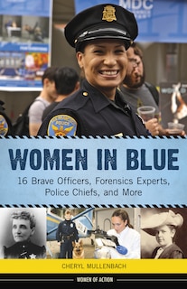 Women in Blue: 16 Brave Officers, Forensics Experts, Police Chiefs, and More