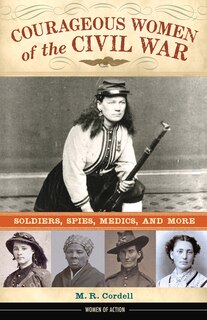 Front cover_Courageous Women of the Civil War