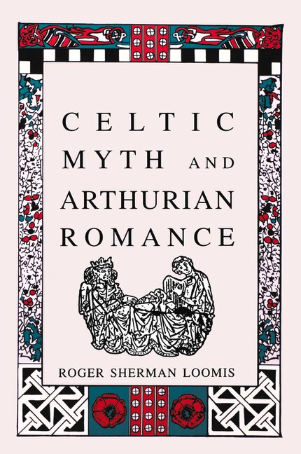Couverture_Celtic Myth and Arthurian Romance
