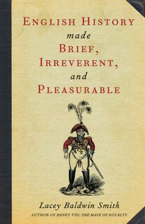 Front cover_English History Made Brief, Irreverent, And Pleasurable