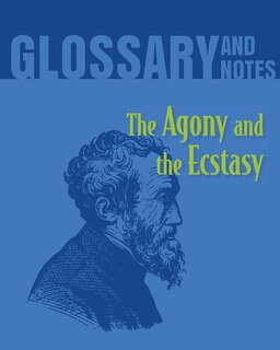 Couverture_The Agony and the Ecstasy Glossary and Notes