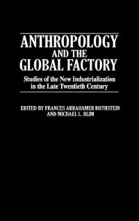 Front cover_Anthropology and the Global Factory