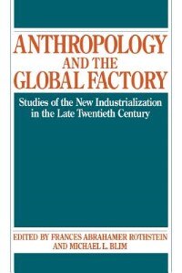 Front cover_Anthropology and the Global Factory