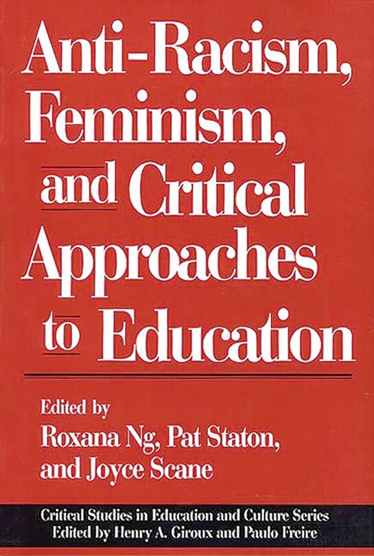 Front cover_Anti-racism, Feminism, And Critical Approaches To Education