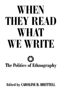 When They Read What We Write: The Politics of Ethnography