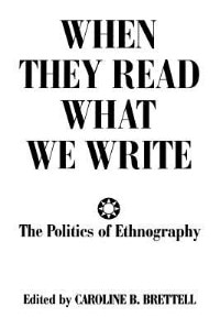 When They Read What We Write: The Politics of Ethnography