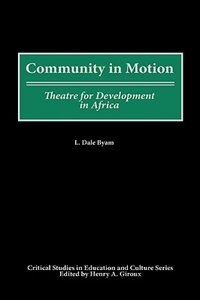 Community in Motion: Theatre for Development in Africa