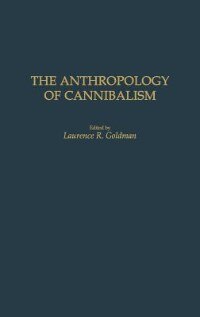 Front cover_The Anthropology Of Cannibalism