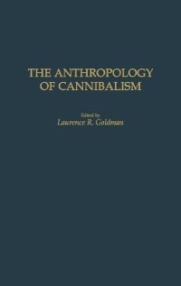 Front cover_The Anthropology Of Cannibalism