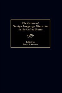 Front cover_The Future Of Foreign Language Education In The United States