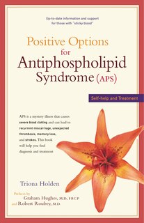 Front cover_Positive Options for Antiphospholipid Syndrome (APS)