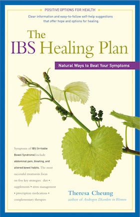 The IBS Healing Plan: Natural Ways to Beat Your Symptoms