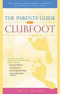 Front cover_The Parents' Guide to Clubfoot