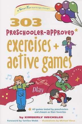 303 Preschooler-Approved Exercises and Active Games