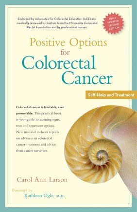 Positive Options For Colorectal Cancer, Second Edition: Self-Help and Treatment