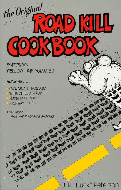 Front cover_The Original Road Kill Cookbook