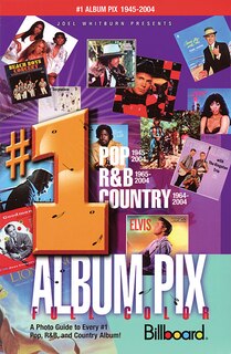 Joel Whitburn Presents #1 Album Pix: A Photo Guide to Every #1 Pop, R&B and Country Album!