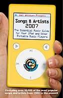Joel Whitburn Presents Songs and Artists 2007: The Essential Music Guide for Your iPod and Other Portable Music Players