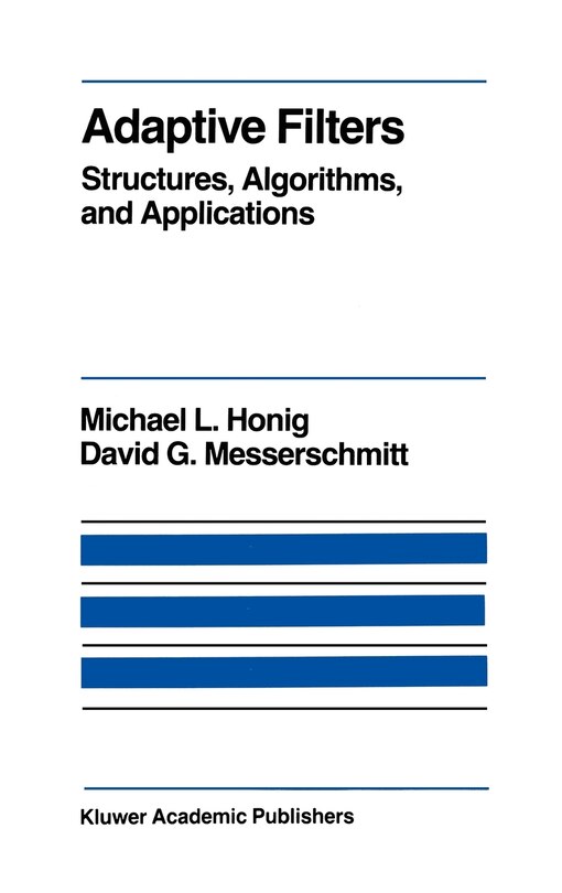 Front cover_Adaptive Filters: Structures, Algorithms And Applications