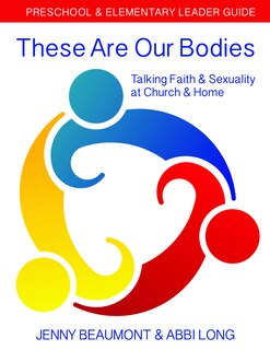 Front cover_These Are Our Bodies: Preschool & Elementary Leader Guide