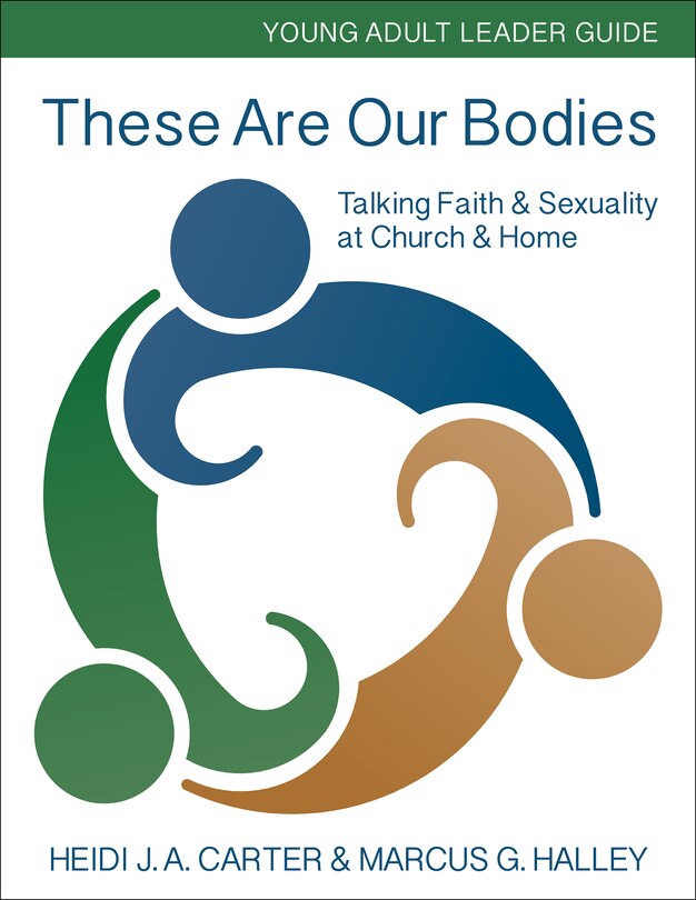 Front cover_These Are Our Bodies: Young Adult Leader Guide