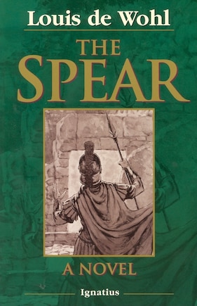 The Spear: A Novel of the Crucifixion