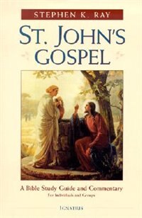 St. John's Gospel: A Bible Study Guide And Commentary For Individuals And Groups