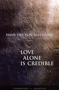 Front cover_Love Alone Is Credible