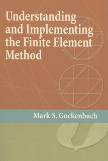 Front cover_Understanding and Implementing the Finite Element Method