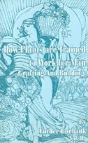 Front cover_How Plants Are Trained to Work for Man