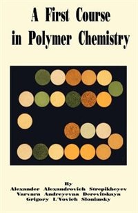 Front cover_A First Course in Polymer Chemistry