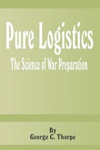 Pure Logistics: The Science of War Preparation