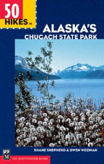 Front cover_50 Hikes in Alaska's Chugach State Park