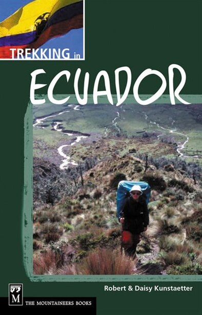 Trekking in Ecuador: A Traveler's Guide by Daisy Kunstaetter
