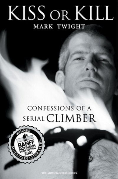 Kiss or Kill: Confessions Of a Serial Climber