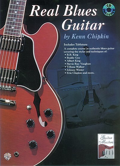 Real Blues Guitar: A Complete Course In Authentic Blues Guitar, Book And Cd