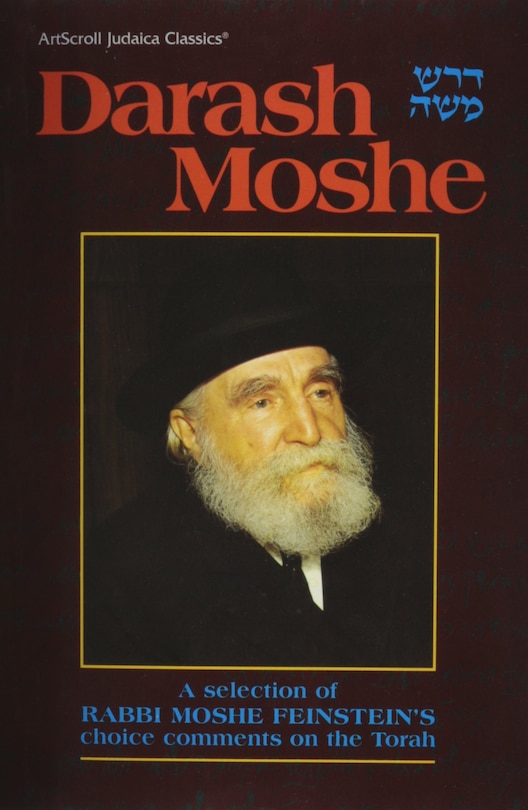 Darash Moshe I: A selection of Rabbi Moshe Feinstein's choice comments ...