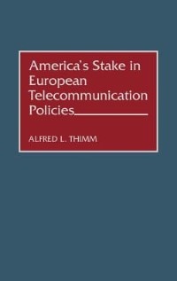 Front cover_America's Stake In European Telecommunication Policies