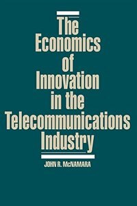 Couverture_The Economics of Innovation in the Telecommunications Industry