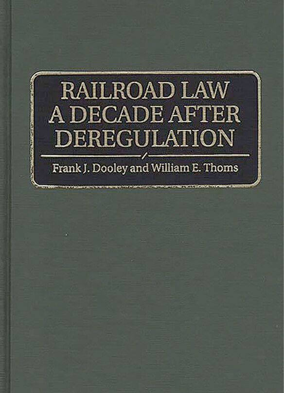 Front cover_Railroad Law A Decade After Deregulation