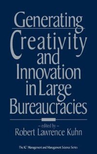 Couverture_Generating Creativity And Innovation In Large Bureaucracies