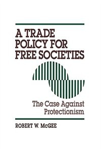 Couverture_A Trade Policy for Free Societies