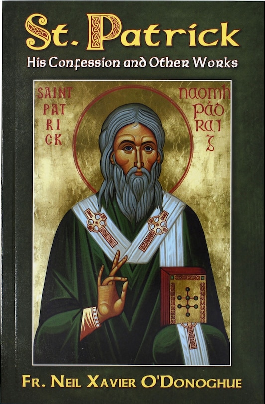 Front cover_St. Patrick: His Confession and Other Works