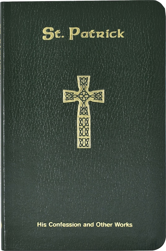 Front cover_St. Patrick: His Confession and Other Works